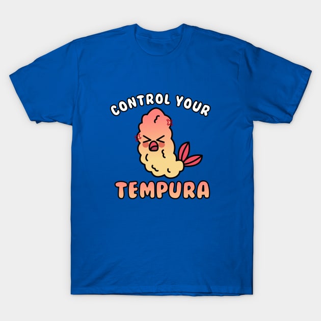 Tempura Control T-Shirt by RadicalLizard